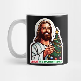Jesus It's Your Birthday Mug